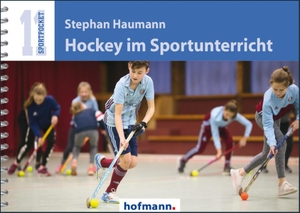 Haumann, Stephan. Hockey im Sportunterricht. Hofmann GmbH & Co. KG, 2026.