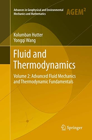 Wang, Yongqi / Kolumban Hutter. Fluid and Thermodynamics - Volume 2: Advanced Fluid Mechanics and Thermodynamic Fundamentals. Springer International Publishing, 2018.