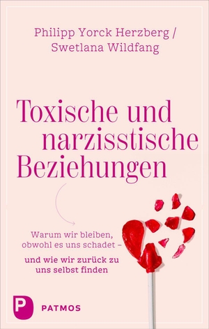 Herzberg, Philipp Yorck / Swetlana Wildfang. Toxische und narzisstische Beziehungen - Warum wir bleiben, obwohl es uns schadet - und wie wir zurück zu uns selbst finden. Patmos-Verlag, 2026.