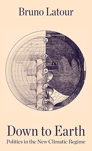 Latour, Bruno. Down to Earth - Politics in the New Climatic Regime. Polity Press, 2018.