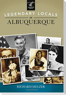 Legendary Locals of Albuquerque