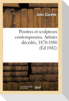 Peintres et sculpteurs contemporains. Artistes décédés, 1870-1880