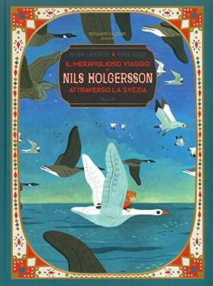 Lagerlöf, Selma. Il viaggio meraviglioso di Nils Holgersson. Rizzoli, 2020.