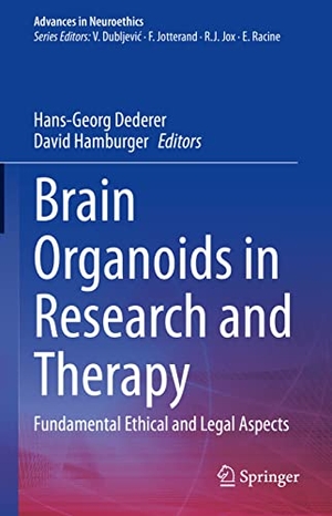 Hamburger, David / Hans-Georg Dederer (Hrsg.). Brain Organoids in Research and Therapy - Fundamental Ethical and Legal Aspects. Springer International Publishing, 2022.