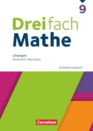 Dreifach Mathe 9. Schuljahr Erweiterungskurs. Nordrhein-Westfalen - Lösungen zum Schulbuch. Cornelsen Verlag GmbH, 2024.