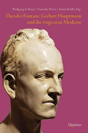 Bruyn, Wolfgang de / Franziska Ploetz et al (Hrsg.). Theodor Fontane, Gerhart Hauptmann und die vergessene Moderne. Quintus Verlag, 2020.