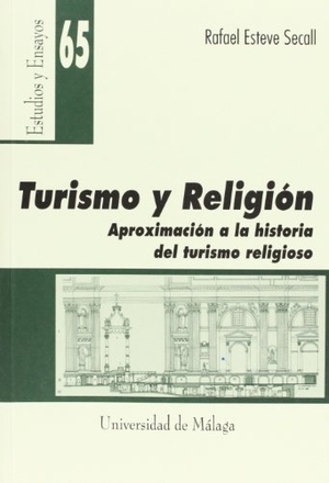 Esteve Secall, Rafael. Turismo y religión : aproximación a la historia del turismo religioso. Servicio de Publicaciones y Divulgación Científica de la Universidad de Málaga, 2002.