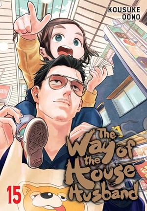 Oono, Kousuke. The Way of the Househusband, Vol. 15. Viz Media, Subs. of Shogakukan Inc, 2026.