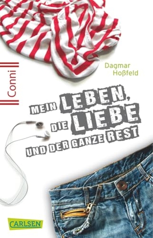 Hoßfeld, Dagmar. Conni 15, Band 01: Mein Leben, die Liebe und der ganze Rest. Carlsen Verlag GmbH, 2016.