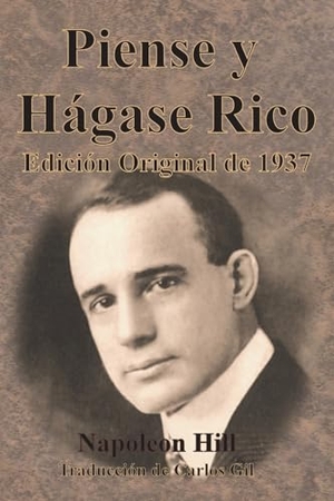 Hill, Napoleon. Piense y Hágase Rico Edición Original de 1937. Value Classic Reprints, 2024.