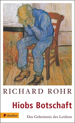 Rohr, Richard. Hiobs Botschaft - Vom Geheimnis des Leidens. Claudius Verlag GmbH, 2000.