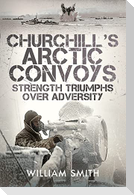 Churchill's Arctic Convoys
