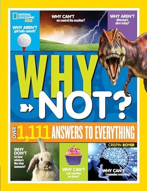 Boyer, Crispin / National Geographic Kids. National Geographic Kids Why Not? - Over 1,111 Answers to Everything. Disney - Rhcb, 2018.