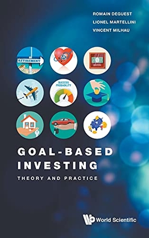 Romain Deguest / Lionel Martellini et al. Goal-based Investing - Theory and Practice. WSPC, 2021.