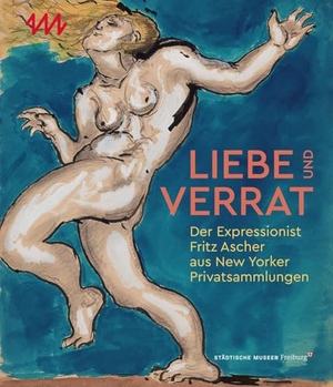 Götzmann, Jutta / Rachel Stern (Hrsg.). Liebe und Verrrat - Der Expressionist Fritz Ascher aus New Yorker Privatsammlungen. Imhof Verlag, 2024.