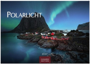 Polarlicht Kalender 2027 - Wandkalender | Fotokalender Naturkalender 35x50cm Grosses Format - Erleben Sie die Magie der Aurora Borealis - für Naturenthusiasten. Casares Fine Art Edition, 2026.