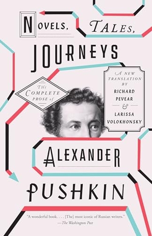 Pushkin, Alexander. Novels, Tales, Journeys - The Complete Prose of Alexander Pushkin. Knopf Doubleday Publishing Group, 2017.