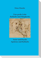 Eine große Liebe Raffaello und Margherita