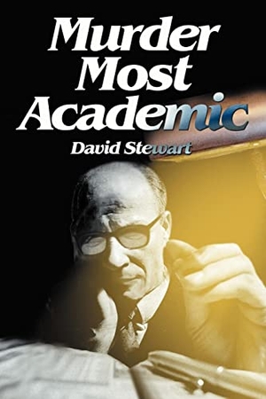 Stewart, David. Murder Most Academic. iUniverse, 2004.