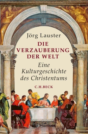 Lauster, Jörg. Die Verzauberung der Welt - Eine Kulturgeschichte des Christentums. C.H. Beck, 2016.