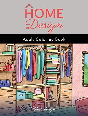 Design, Blush. Home Design - Adult Coloring Book. ValCal Software Ltd, 2019.