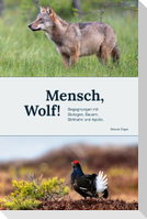 Mensch, Wolf!