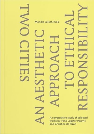 Lagator Pejovic, Irena / Leisch-Kiesl, Monika et al. TWO CITIES - AN AESTHETIC APPROACH TO ETHICAL RESPONSIBILITY. VfmK, 2024.