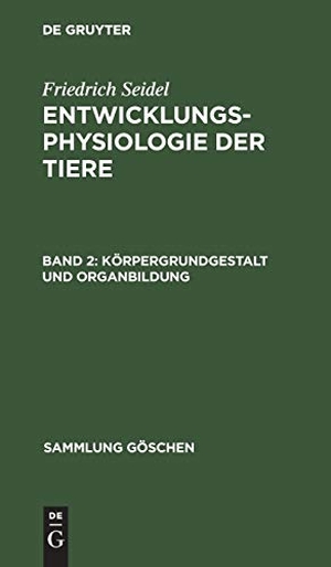 Seidel, Friedrich. Körpergrundgestalt und Organbildung. De Gruyter, 1975.
