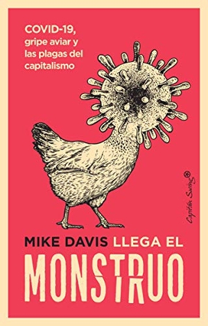 Davis, Mike. Llega el monstruo. Capitán Swing Libros S.L., 2020.