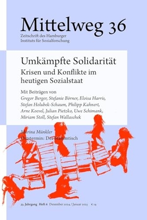 Börner, Stefanie / Philipp Kahnert et al (Hrsg.). Umkämpfte Solidarität. Krisen und Konflikte im heutigen Sozialstaat - Mittelweg 36, Heft 6 Dezember 2024/Januar 2025. Hamburger Edition, 2024.