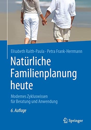 Raith-Paula, Elisabeth / Petra Frank-Herrmann. Natürliche Familienplanung heute - Modernes Zykluswissen für Beratung und Anwendung. Springer, 2020.