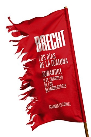 Brecht, Bertolt. Los días de la comuna ; Turandot o El congreso de los blanqueadores : teatro completo 11. Alianza Editorial, 2018.