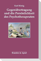Gegenübertragung und die Persönlichkeit des Psychotherapeuten