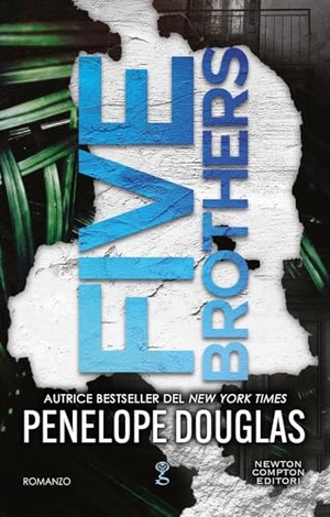 Douglas, Penelope. Five brothers. Newton Compton Editori, 2024.