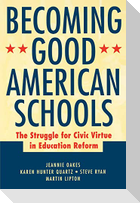 Becoming Good American Schools