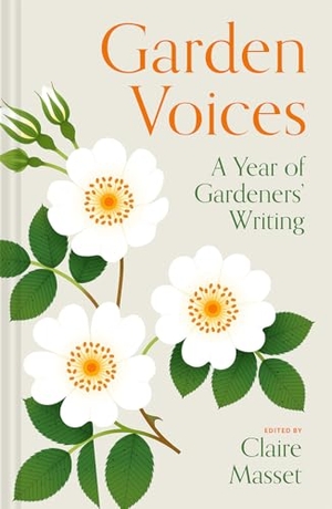Masset, Claire. Garden Voices - A year of gardeners' writing. Abrams & Chronicle Books, 2026.