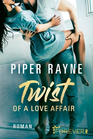 Rayne, Piper. Twist of a Love Affair - Roman. Ullstein Taschenbuchvlg., 2020.