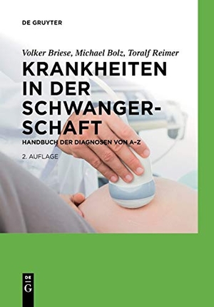 Briese, Volker / Reimer, Toralf et al. Krankheiten in der Schwangerschaft - Handbuch der Diagnosen von A¿Z. De Gruyter, 2017.