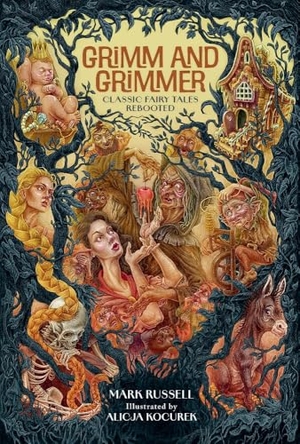 Russell, Mark. Grimm and Grimmer - Classic Fairy Tales Rebooted. Running Press Book Publishers, 2025.