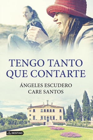 Santos, Care / Ángeles Escudero Bermúdez. Tengo tanto que contarte. Editorial Planeta, S.A., 2013.