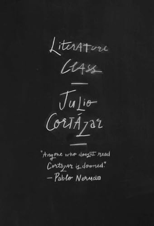 Cortázar, Julio. Literature Class, Berkeley 1980. New Directions Publishing Corporation, 2017.