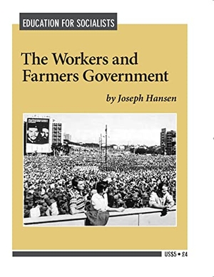 Hansen, Joseph. The Workers and Farmers Government. Pathfinder Press, 1999.