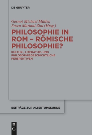 Zini, Fosca Mariani / Gernot Michael Müller (Hrsg.). Philosophie in Rom - Römische Philosophie? - Kultur-, literatur- und philosophiegeschichtliche Perspektiven. De Gruyter, 2017.