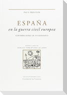 España de la guerra civil europea : contribuciones de un hispanista
