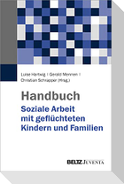 Handbuch Soziale Arbeit mit geflüchteten Kindern und Familien