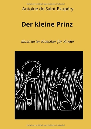 de Saint-Exupéry, Antoine. Der kleine Prinz: Illustrierter Klassiker für Kinder. adlima GmbH, 2025.