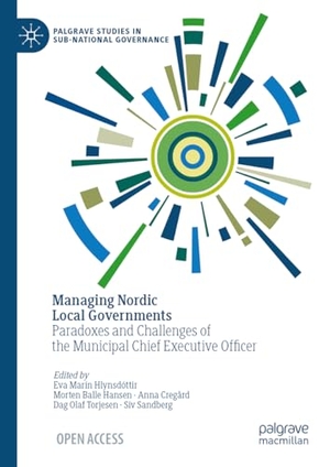 Hlynsdóttir, Eva Marín / Morten Balle Hansen et al (Hrsg.). Managing Nordic Local Governments - Paradoxes and Challenges of the Municipal Chief Executive Officer. Springer Nature Switzerland, 2024.