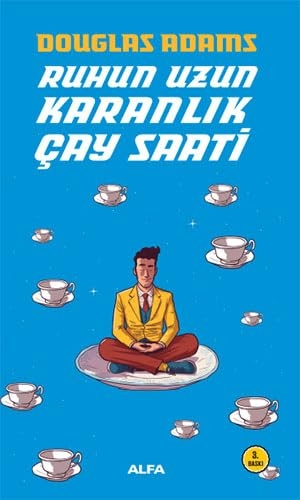 Adams, Douglas. Ruhun Uzun Karanlik Cay Saati. Alfa Basim Yayim Dagitim, 2022.