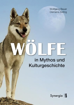 Bauer, Wolfgang / Clemens Zerling (Hrsg.). Wölfe in Mythos und Kulturgeschichte - Von Wölfen, Menschen und Wolfsmenschen. Synergia Verlag, 2023.