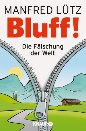 Lütz, Manfred. BLUFF! - Die Fälschung der Welt. Droemer Knaur, 2014.